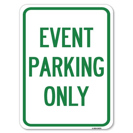 Signmission Event Parking Only Heavy-Gauge Aluminum Rust Proof Parking Sign, 18" x 24", A-1824-24075 A-1824-24075